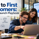 Zero to First Customers: A Launch Playbook for Startups